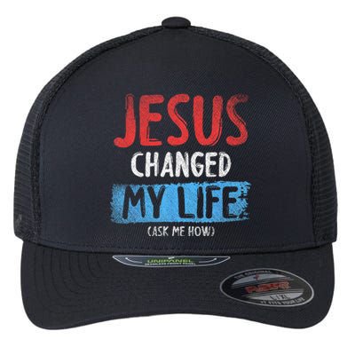 Christ Devotee Jesus Changed My Life Ask Me How Jesus Flexfit Unipanel Trucker Cap