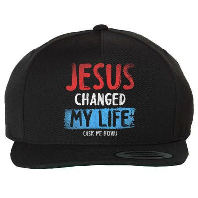 Christ Devotee Jesus Changed My Life Ask Me How Jesus Wool Snapback Cap