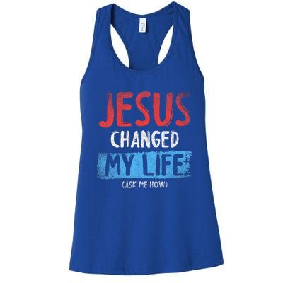 Christ Devotee Jesus Changed My Life Ask Me How Jesus Women's Racerback Tank