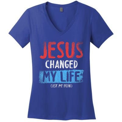 Christ Devotee Jesus Changed My Life Ask Me How Jesus Women's V-Neck T-Shirt