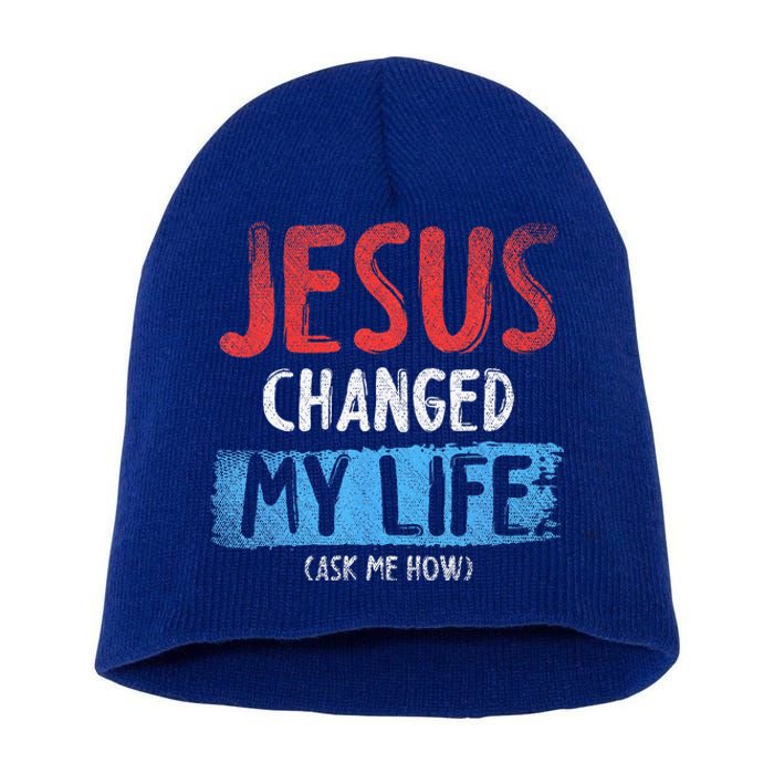 Christ Devotee Jesus Changed My Life Ask Me How Jesus Short Acrylic Beanie