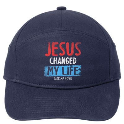 Christ Devotee Jesus Changed My Life Ask Me How Jesus 7-Panel Snapback Hat