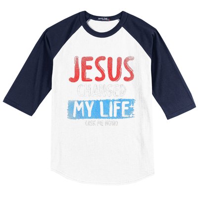 Christ Devotee Jesus Changed My Life Ask Me How Jesus Baseball Sleeve Shirt