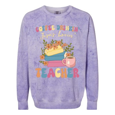 Coffee Drinking Jesus Loving Teaching Gifts For Teacher Colorblast Crewneck Sweatshirt