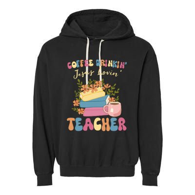 Coffee Drinking Jesus Loving Teaching Gifts For Teacher Garment-Dyed Fleece Hoodie