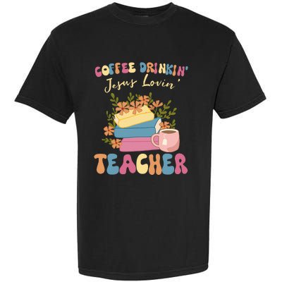 Coffee Drinking Jesus Loving Teaching Gifts For Teacher Garment-Dyed Heavyweight T-Shirt