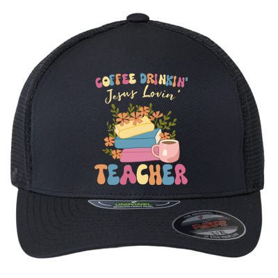 Coffee Drinking Jesus Loving Teaching Gifts For Teacher Flexfit Unipanel Trucker Cap