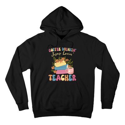 Coffee Drinking Jesus Loving Teaching Gifts For Teacher Hoodie