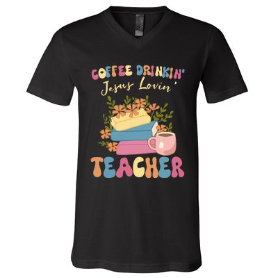 Coffee Drinking Jesus Loving Teaching Gifts For Teacher V-Neck T-Shirt