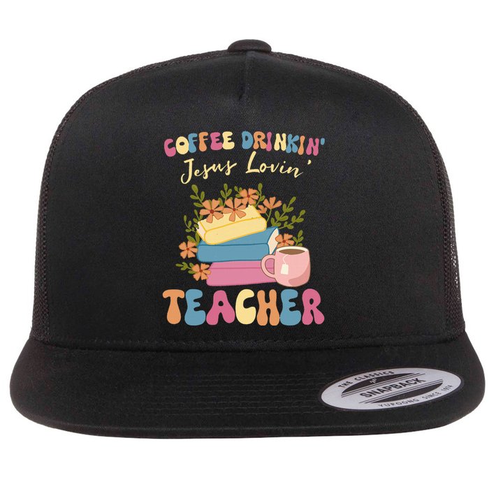 Coffee Drinking Jesus Loving Teaching Gifts For Teacher Flat Bill Trucker Hat