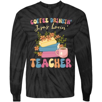 Coffee Drinking Jesus Loving Teaching Gifts For Teacher Tie-Dye Long Sleeve Shirt