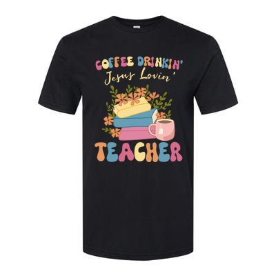 Coffee Drinking Jesus Loving Teaching Gifts For Teacher Softstyle CVC T-Shirt