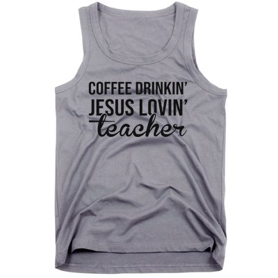 Coffee Drinking Jesus Loving Teacher Faith Design Tank Top