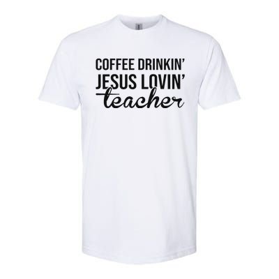 Coffee Drinking Jesus Loving Teacher Faith Design Softstyle CVC T-Shirt