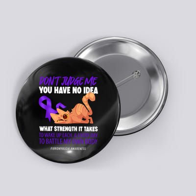 Cat DonT Judge Me You Have No Idea Fibromyalgia Awareness Button