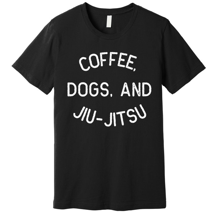 Coffee Dogs Jiu Jitsu For Bjj Jujitsu Premium T-Shirt