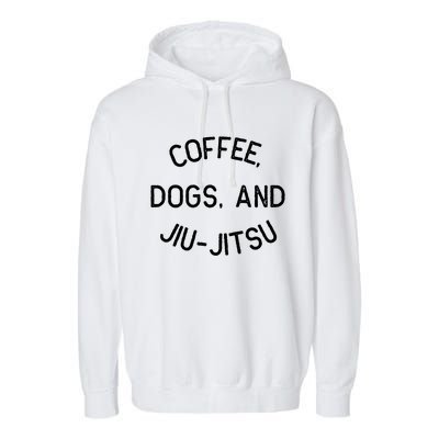 Coffee Dogs Jiu Jitsu For Bjj Jujitsu Garment-Dyed Fleece Hoodie