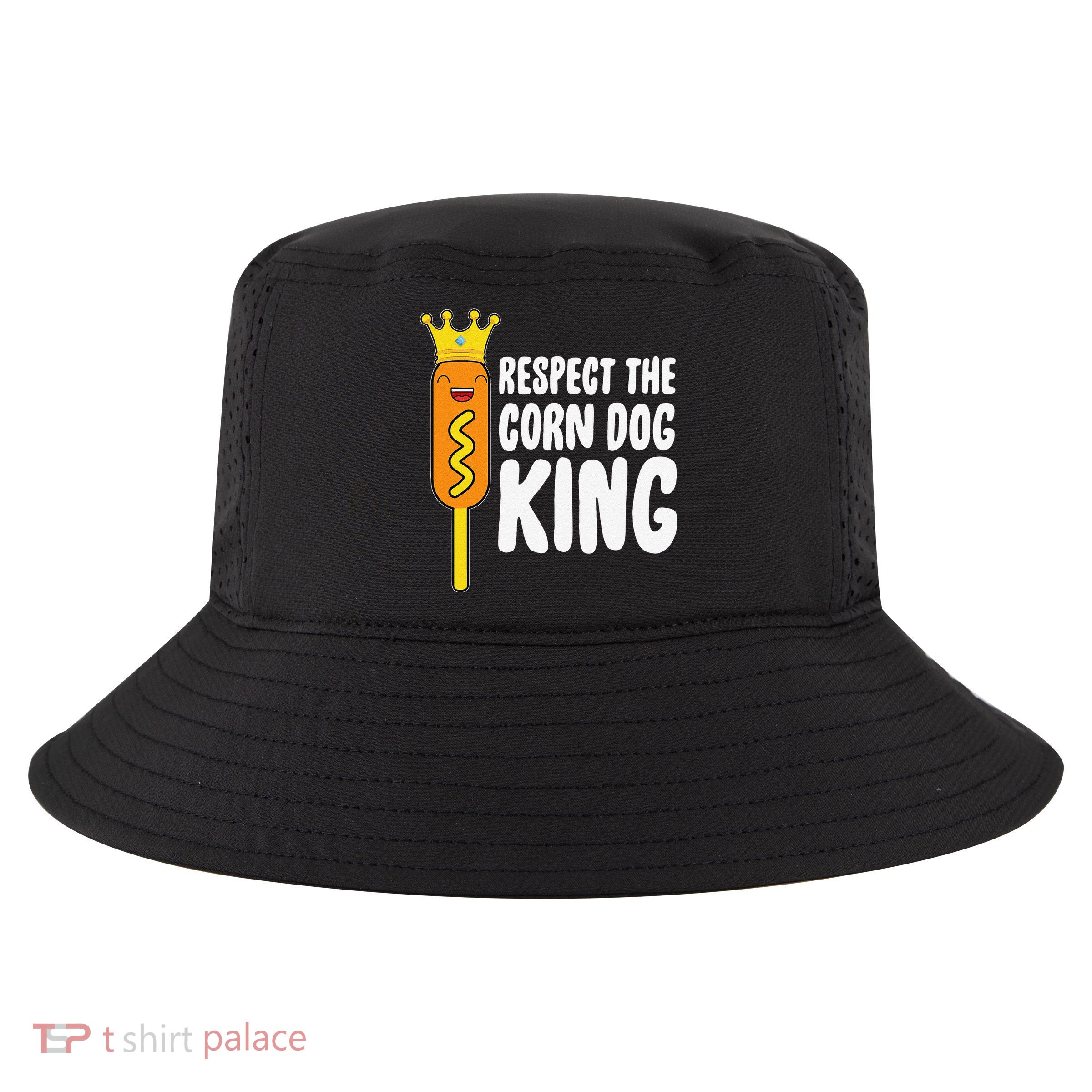 Corn Dog King Funny Costume Respect The Corn Dog King Cool Comfort Performance Bucket Hat