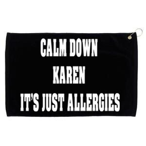 Calm Down Karen It's Just Allergies Humor Funny Cool Gift Grommeted Golf Towel