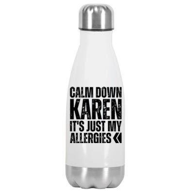 Calm Down Karen It's Just Allergies Karen Meme Funny Allergy Cute Gift Stainless Steel Insulated Water Bottle