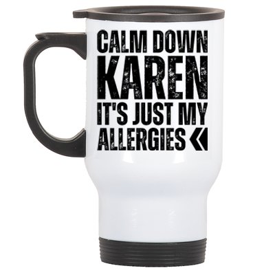 Calm Down Karen It's Just Allergies Karen Meme Funny Allergy Cute Gift Stainless Steel Travel Mug