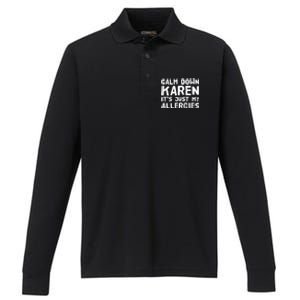 Calm Down Karen It's Just My Allergies Funny Karen Meme Cool Gift Performance Long Sleeve Polo