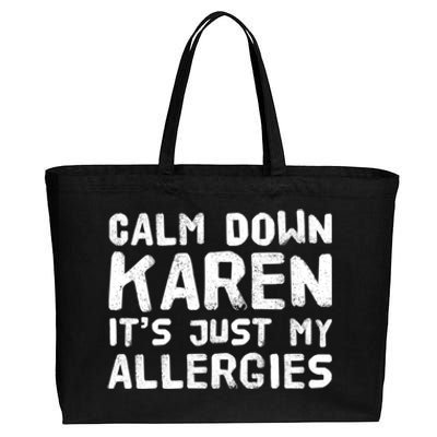 Calm Down Karen It's Just My Allergies Funny Karen Meme Cool Gift Cotton Canvas Jumbo Tote