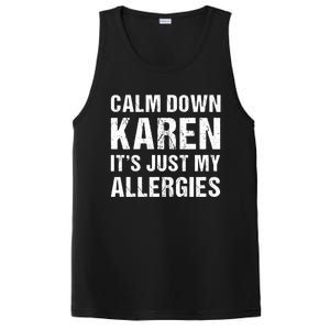 Calm Down Karen It's Just My Allergies Funny Gift PosiCharge Competitor Tank