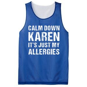 Calm Down Karen It's Just My Allergies Funny Gift Mesh Reversible Basketball Jersey Tank