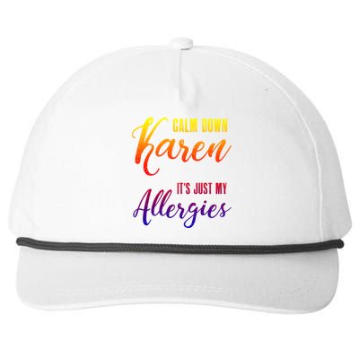 Calm Down Karen It's Just My Allergies Sarcasm Funny Meme Gift Snapback Five-Panel Rope Hat