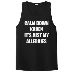 Calm Down Karen It's Just My Allergies Sarcasm Funny Meme Funny Gift PosiCharge Competitor Tank