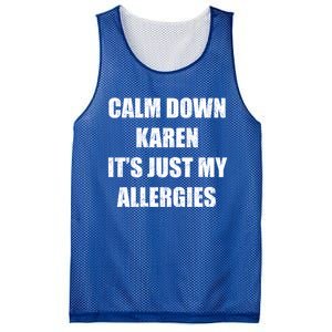 Calm Down Karen It's Just My Allergies Sarcasm Funny Meme Funny Gift Mesh Reversible Basketball Jersey Tank