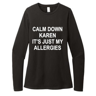 Calm Down Karen It's Just My Allergies Sarcasm Funny Meme Gift Womens CVC Long Sleeve Shirt