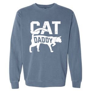 Cat Daddy Kitten Pet Owner Meow FatherS Day Garment-Dyed Sweatshirt