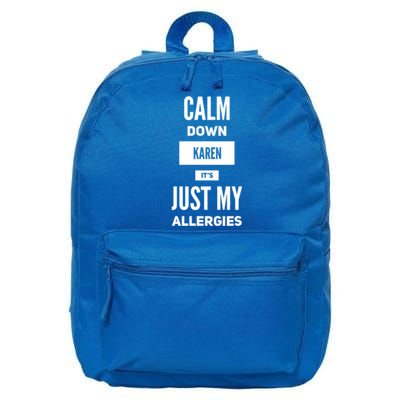 Calm Down Karen Meme It's Just My Allergies Funny Funny Gift 16 in Basic Backpack