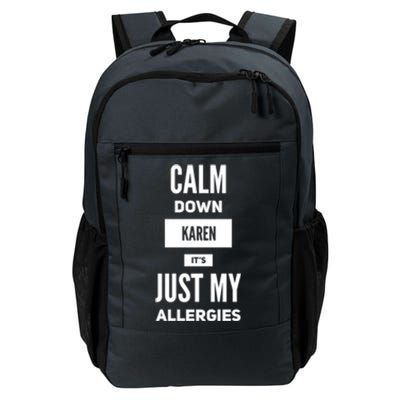 Calm Down Karen Meme It's Just My Allergies Funny Funny Gift Daily Commute Backpack