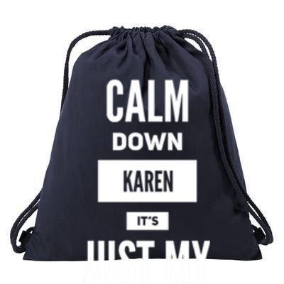 Calm Down Karen Meme It's Just My Allergies Funny Funny Gift Drawstring Bag