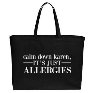 Calm Down Karen It's Just Allergies Cool Gift Cotton Canvas Jumbo Tote