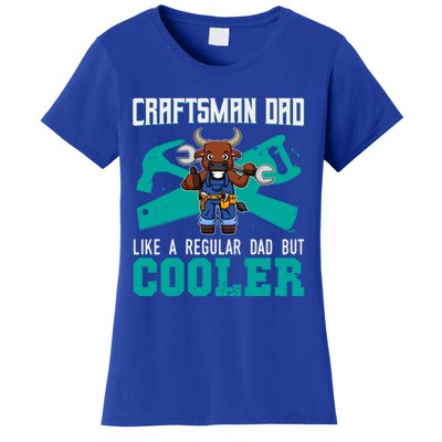 Crafts Dad Like A Regular Dad But Cooler Crafts Gift Women's T-Shirt