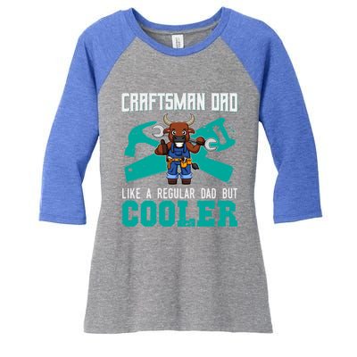 Crafts Dad Like A Regular Dad But Cooler Crafts Gift Women's Tri-Blend 3/4-Sleeve Raglan Shirt