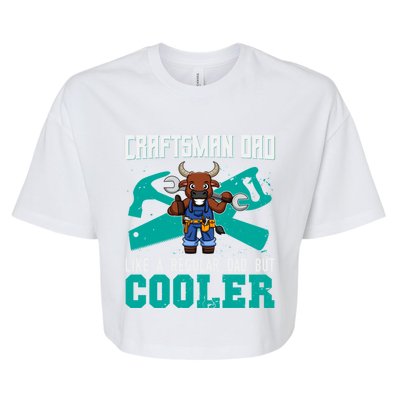 Crafts Dad Like A Regular Dad But Cooler Crafts Gift Bella+Canvas Jersey Crop Tee