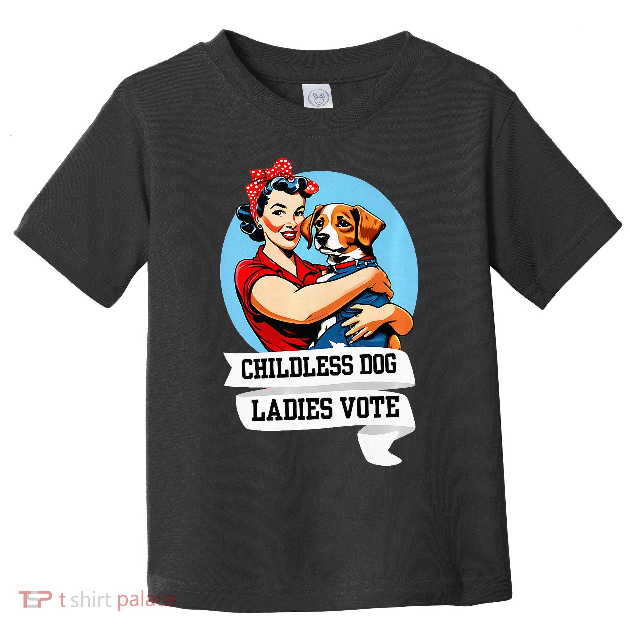 Childless Dog Ladies Vote Kamala Liberal Feminist Dog Lady Toddler T-Shirt