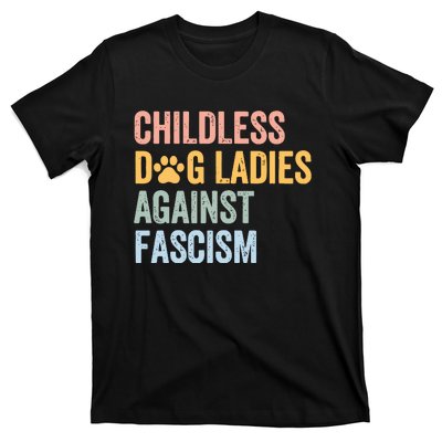 Childless Dog Lady Against Fascism T-Shirt