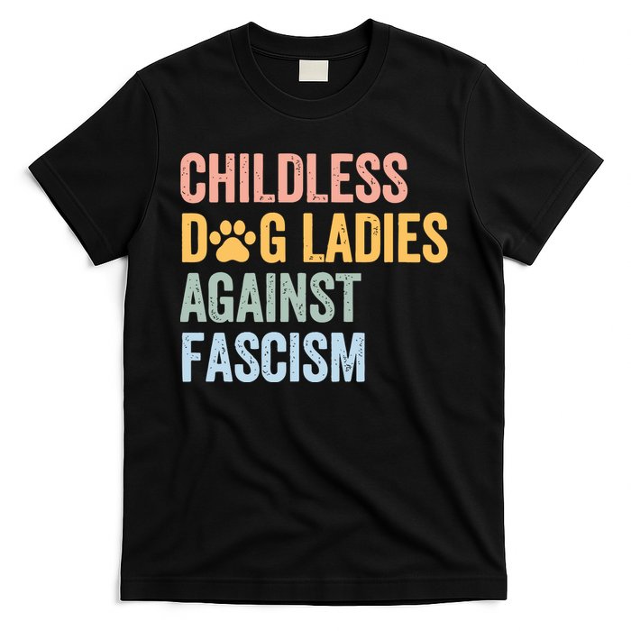 Childless Dog Lady Against Fascism T-Shirt