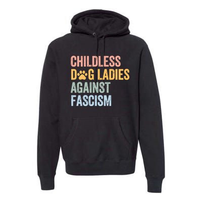 Childless Dog Lady Against Fascism Premium Hoodie