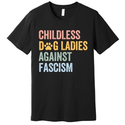 Childless Dog Lady Against Fascism Premium T-Shirt