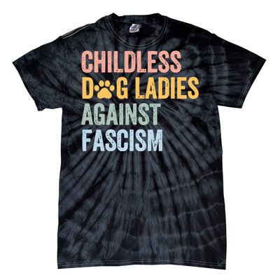 Childless Dog Lady Against Fascism Tie-Dye T-Shirt