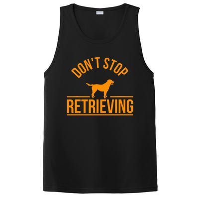 Cool Dog Lover Gift Club DonT Stop Retrieving PosiCharge Competitor Tank