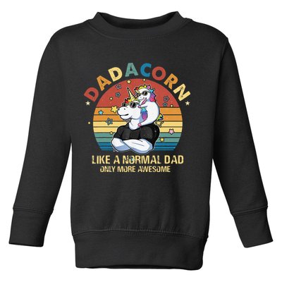 Cute Dadacorn Like A Normal Dad Only More Awesome Daddy Toddler Sweatshirt