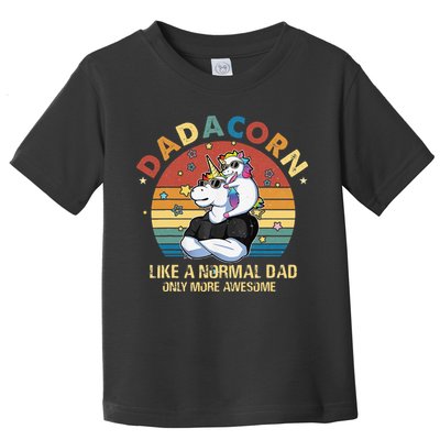 Cute Dadacorn Like A Normal Dad Only More Awesome Daddy Toddler T-Shirt